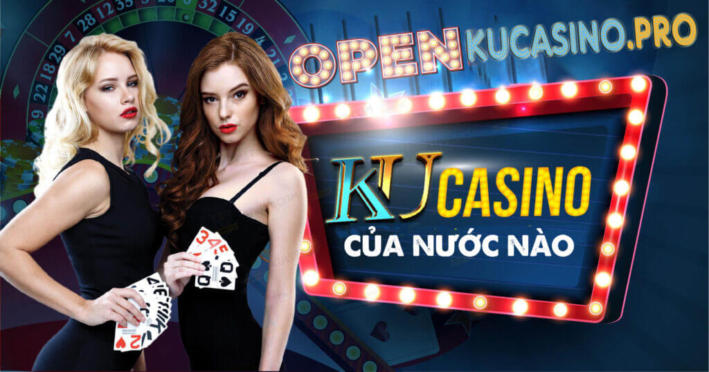 Ku Casino của nước nào